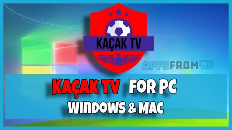 install Kaçak TV for pc windows mac