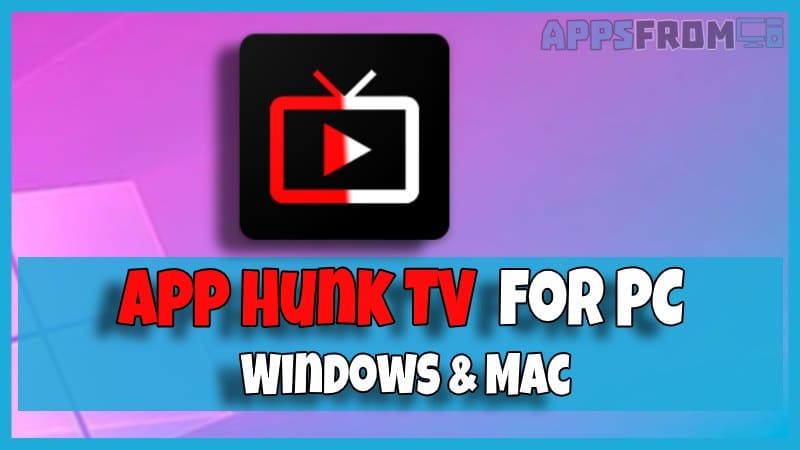 install Hunk TV for pc windows