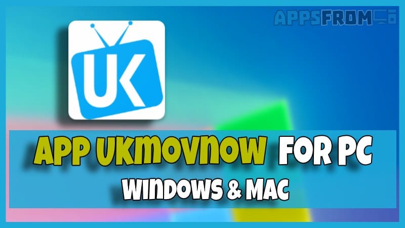 install Ukmovnow for pc windows