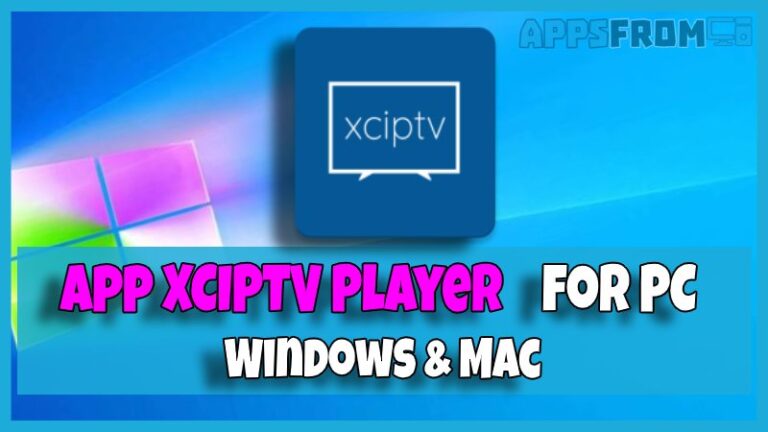 install XCIPTV for pc windows
