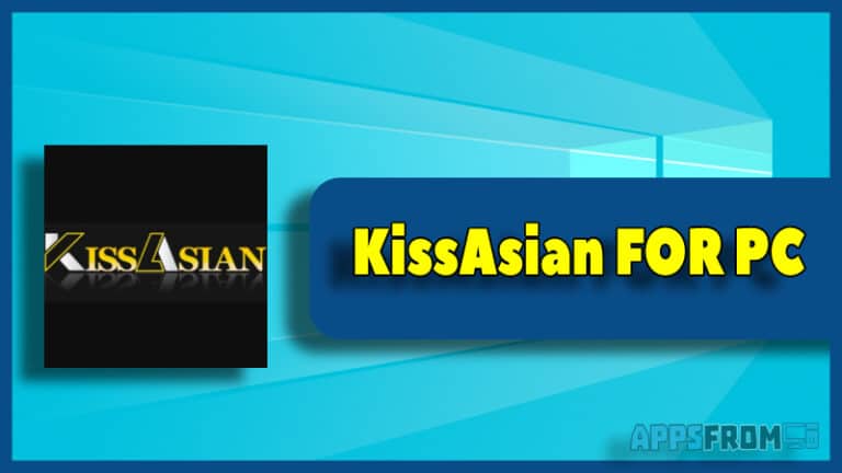 KissAsian for pc