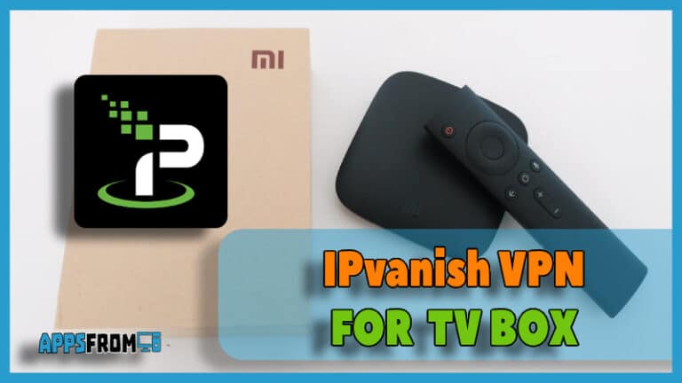 IPvanish VPN app tv box