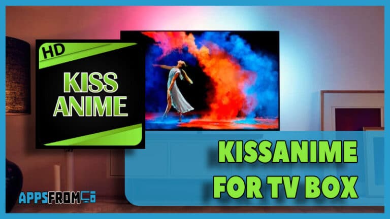 Kissanime for tv box app